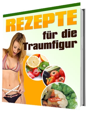 Rezepte fuer die Traumfigur ! Rezepte fuer die Traumfigur !